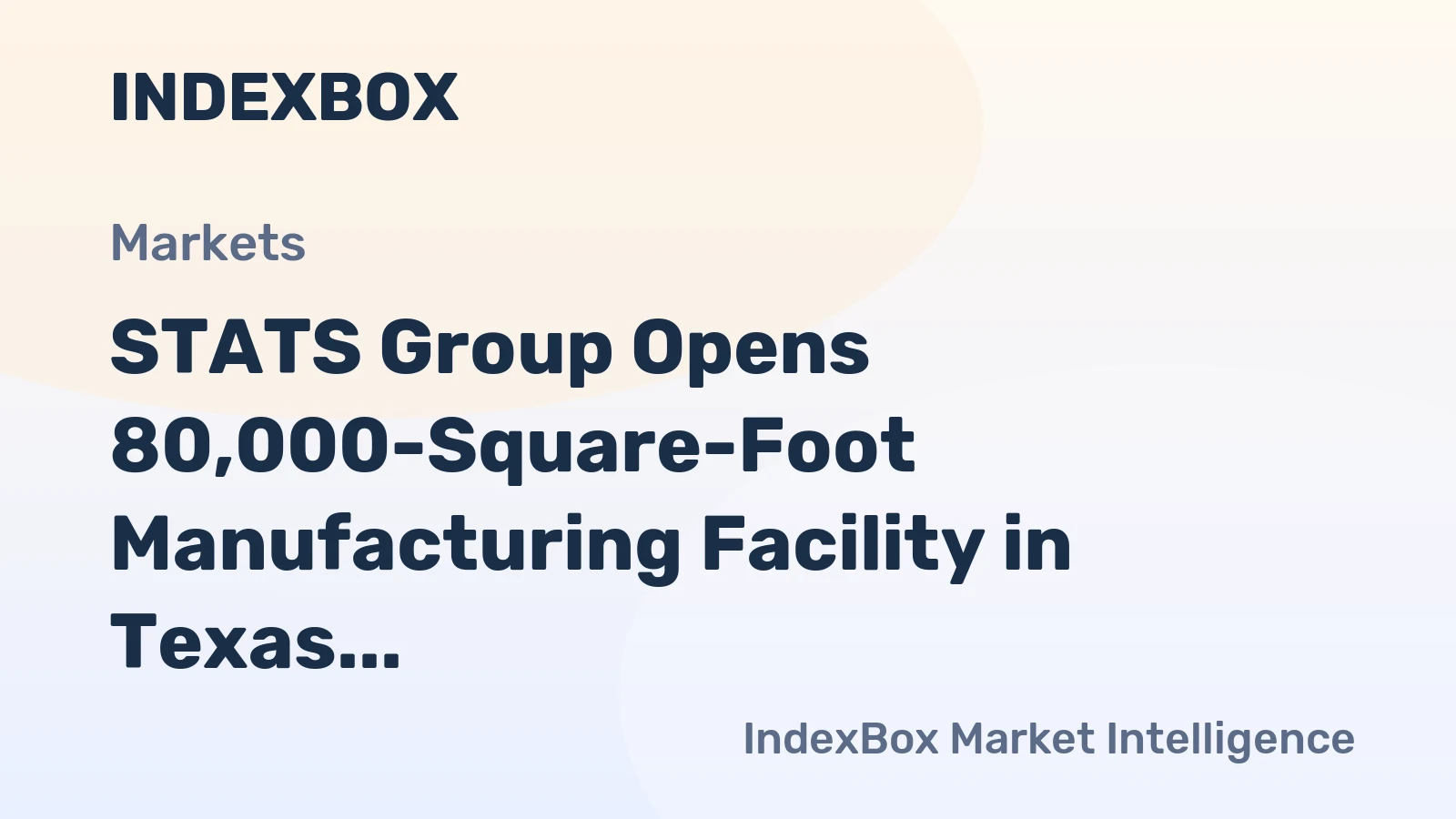 STATS Group Expands North American Operations with New Texas Manufacturing Plant | 2026 – News and Statistics