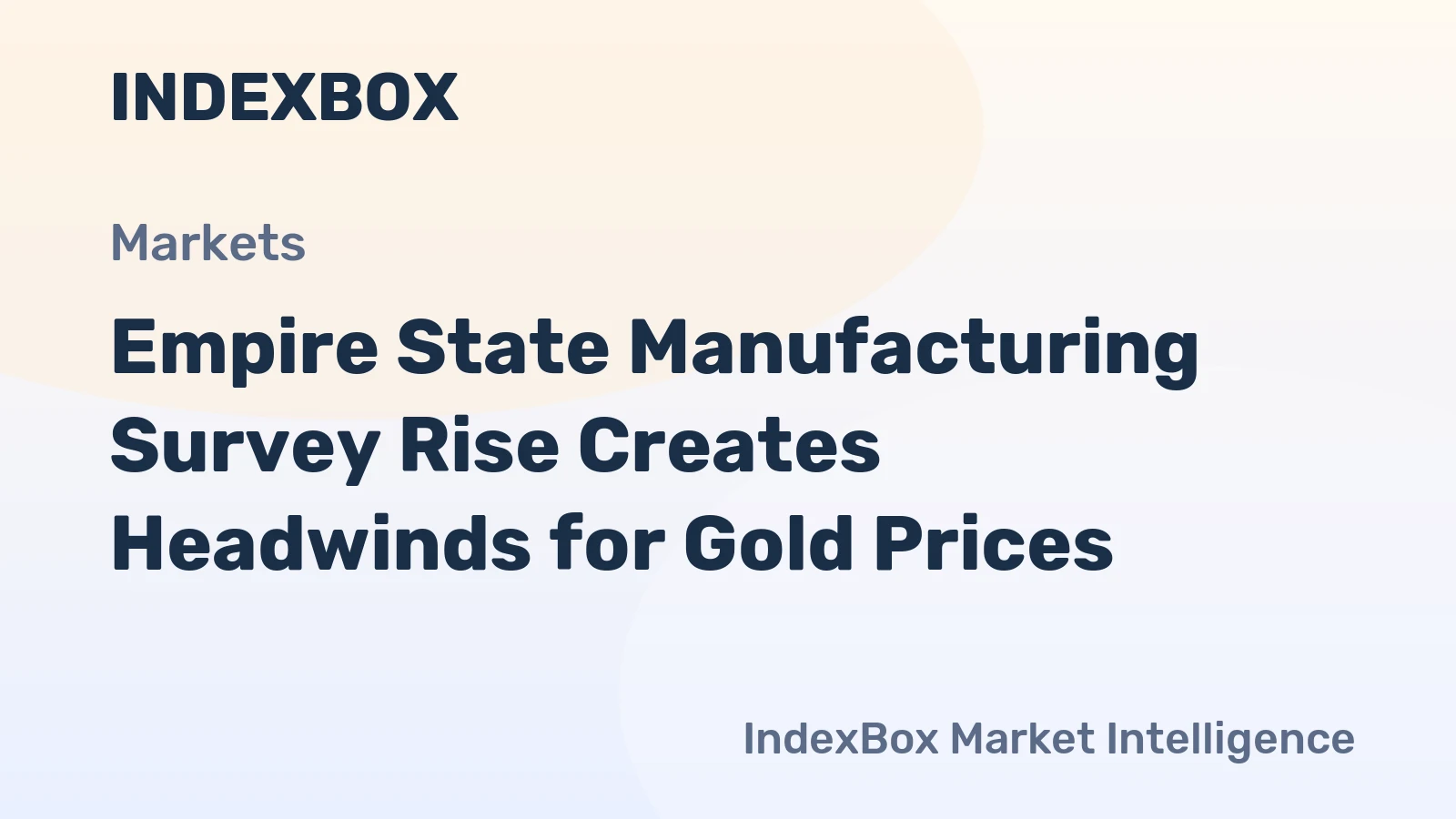 Gold Faces Headwinds as Empire State Manufacturing Survey Rises: Market Analysis 2026 – News and Statistics