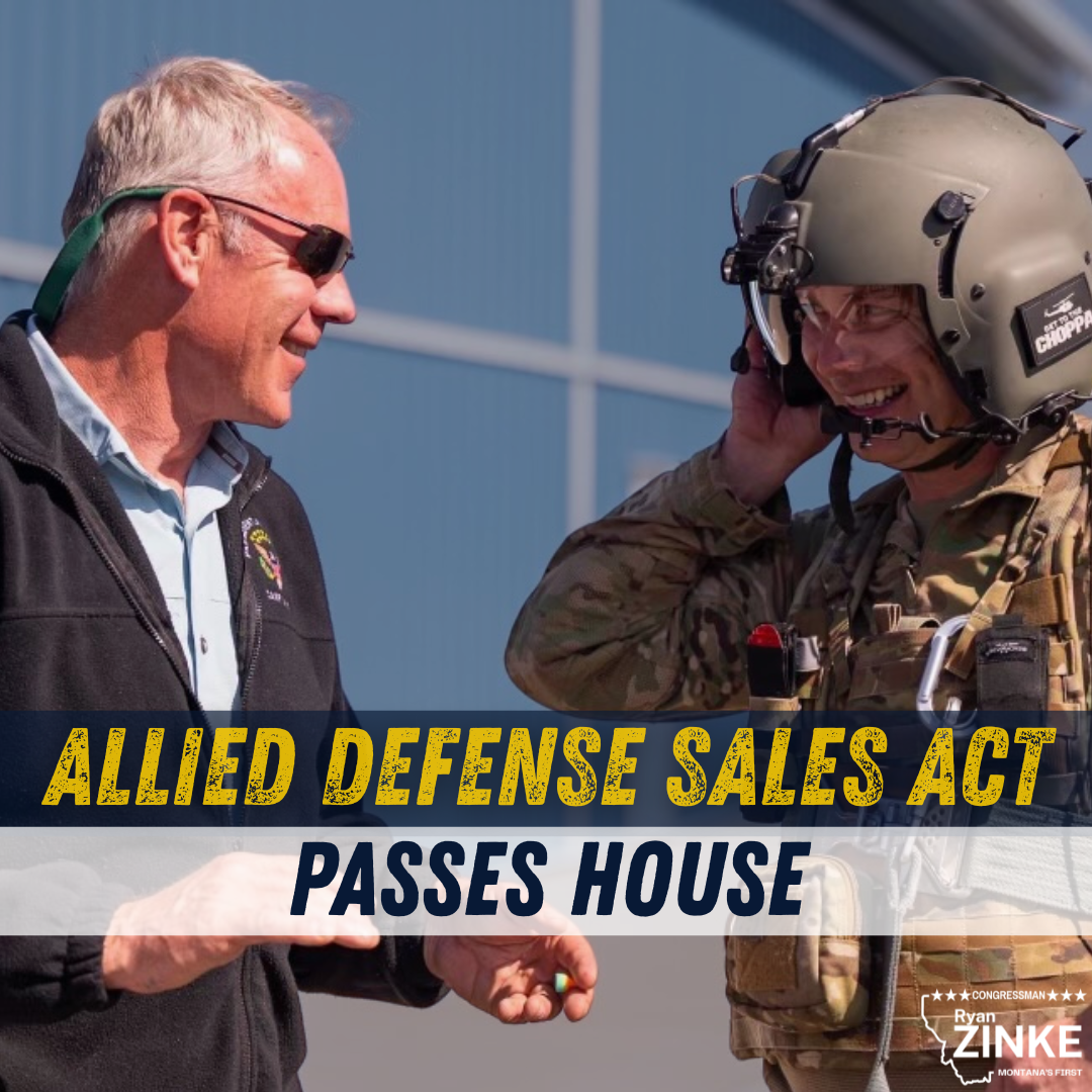 Zinke-Led Military Sales Bill Passes House, Bolstering U.S. Manufacturing and Global Alliances